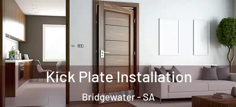 Kick Plate Installation Bridgewater - SA