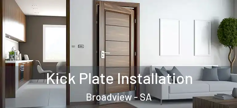 Kick Plate Installation Broadview - SA