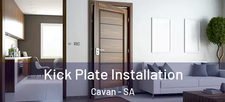 Kick Plate Installation Cavan - SA