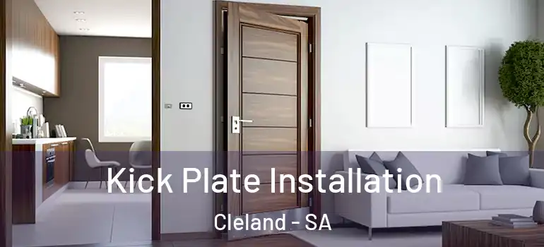 Kick Plate Installation Cleland - SA