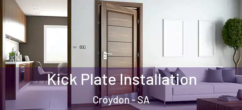 Kick Plate Installation Croydon - SA