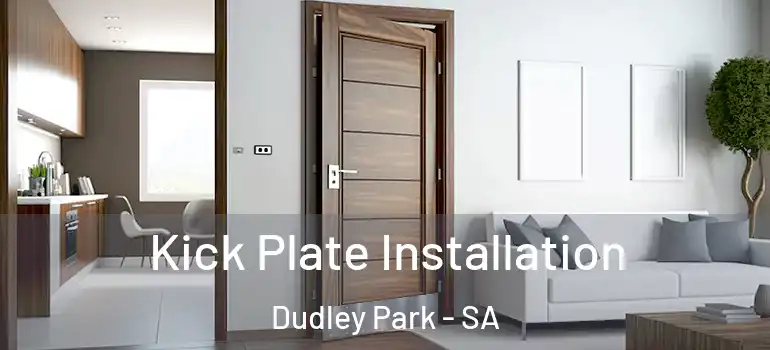 Kick Plate Installation Dudley Park - SA