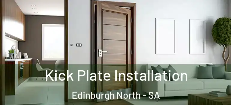 Kick Plate Installation Edinburgh North - SA