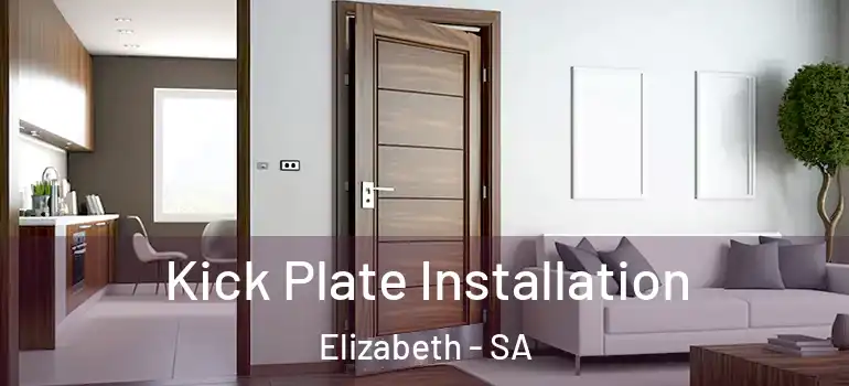 Kick Plate Installation Elizabeth - SA