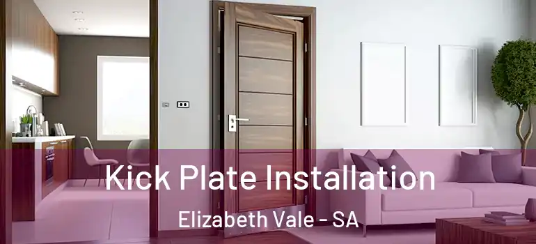 Kick Plate Installation Elizabeth Vale - SA