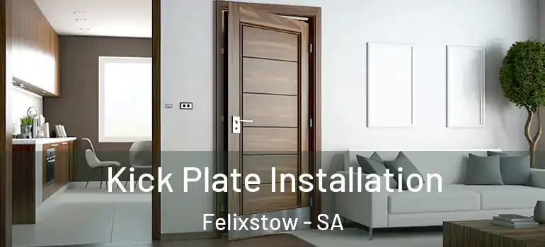 Kick Plate Installation Felixstow - SA