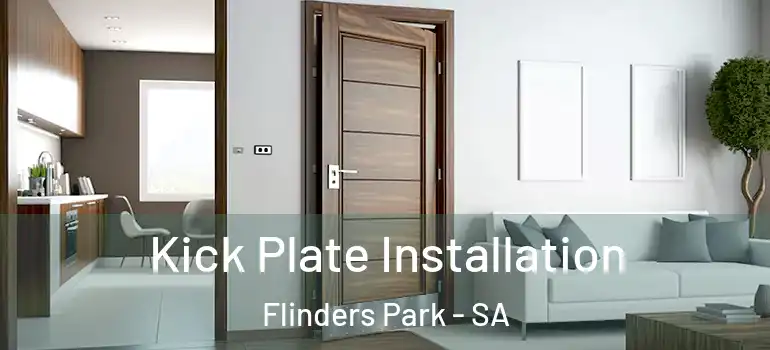 Kick Plate Installation Flinders Park - SA