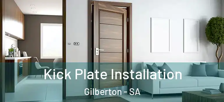 Kick Plate Installation Gilberton - SA
