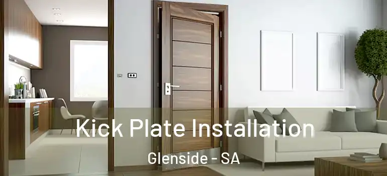 Kick Plate Installation Glenside - SA