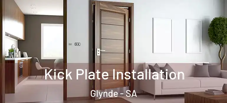 Kick Plate Installation Glynde - SA