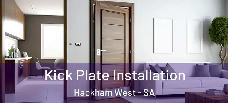 Kick Plate Installation Hackham West - SA