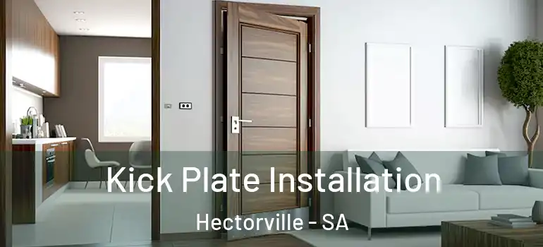 Kick Plate Installation Hectorville - SA