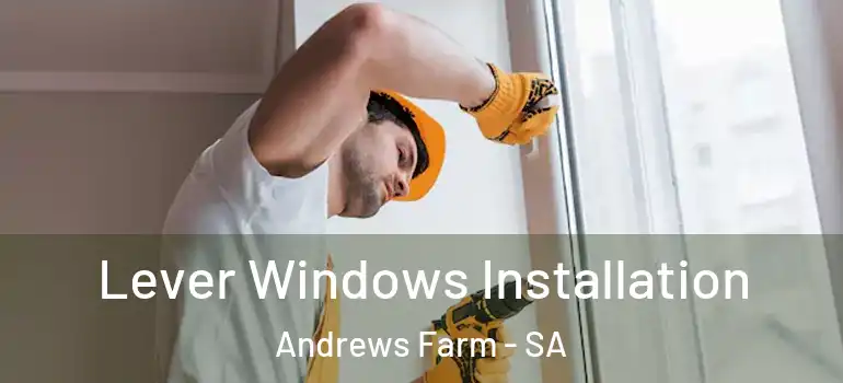  Lever Windows Installation Andrews Farm - SA