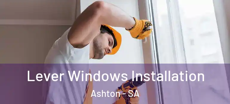 Lever Windows Installation Ashton - SA
