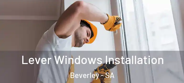  Lever Windows Installation Beverley - SA