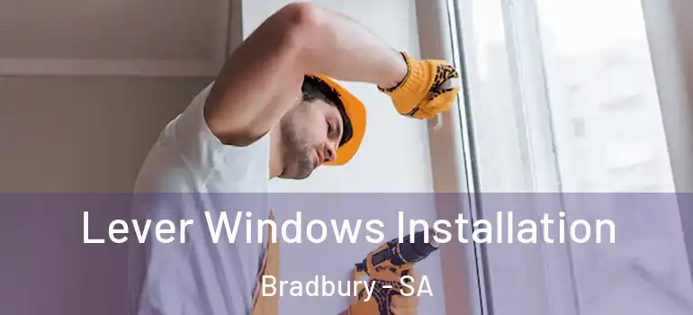 Lever Windows Installation Bradbury - SA