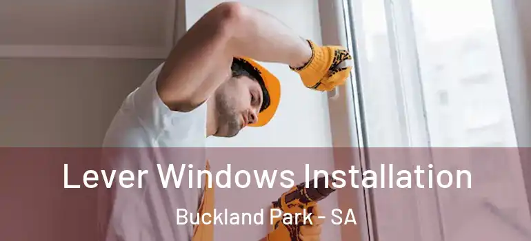  Lever Windows Installation Buckland Park - SA