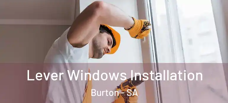 Lever Windows Installation Burton - SA