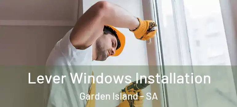  Lever Windows Installation Garden Island - SA