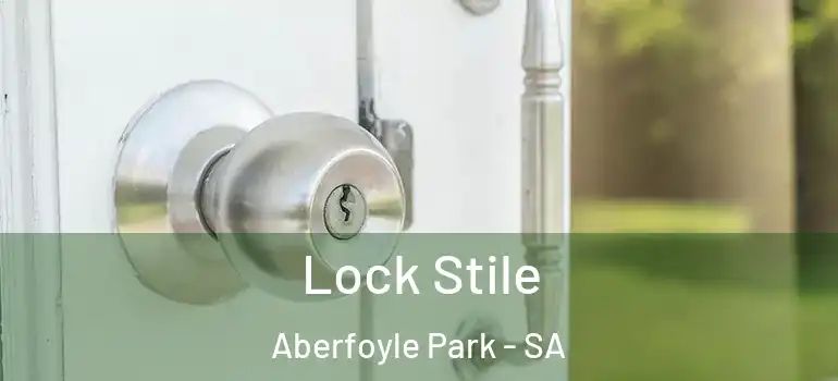 Lock Stile Aberfoyle Park - SA