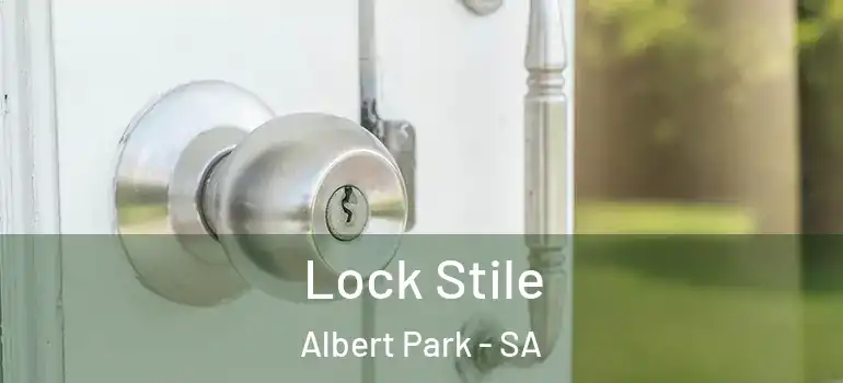 Lock Stile Albert Park - SA