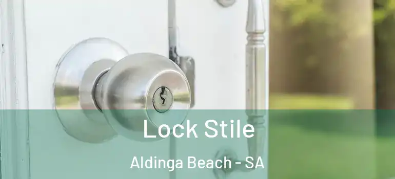 Lock Stile Aldinga Beach - SA