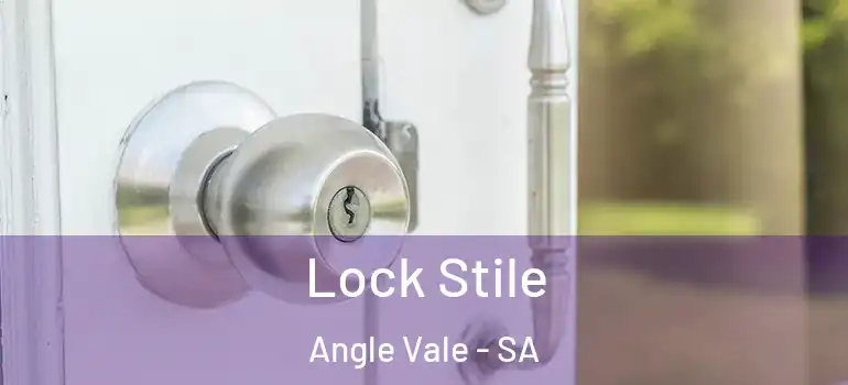 Lock Stile Angle Vale - SA