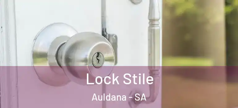 Lock Stile Auldana - SA