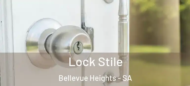 Lock Stile Bellevue Heights - SA