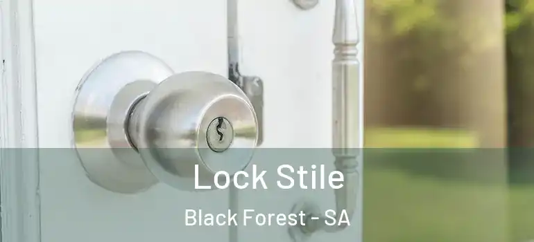 Lock Stile Black Forest - SA