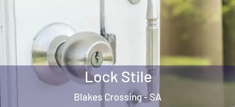 Lock Stile Blakes Crossing - SA