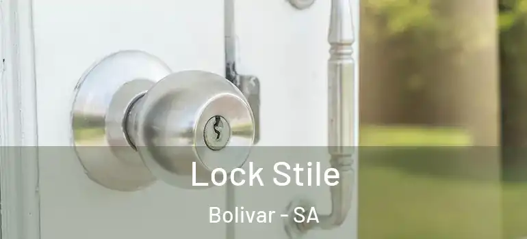 Lock Stile Bolivar - SA