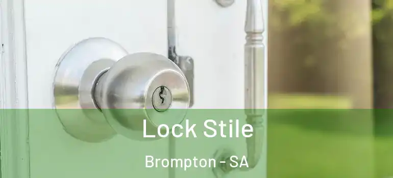 Lock Stile Brompton - SA