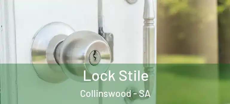 Lock Stile Collinswood - SA