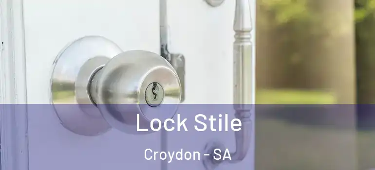 Lock Stile Croydon - SA