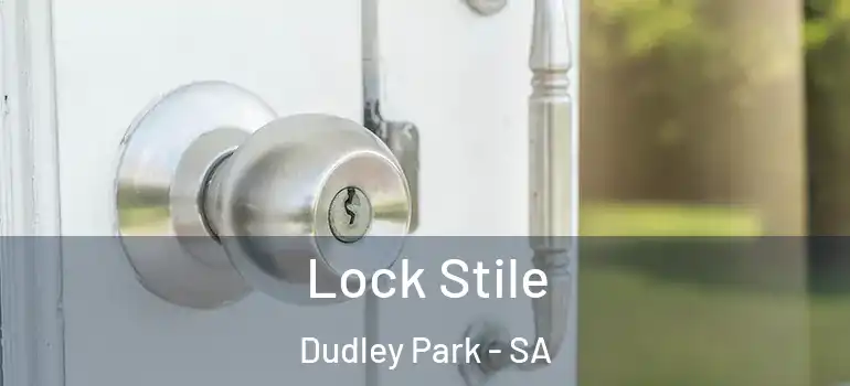 Lock Stile Dudley Park - SA