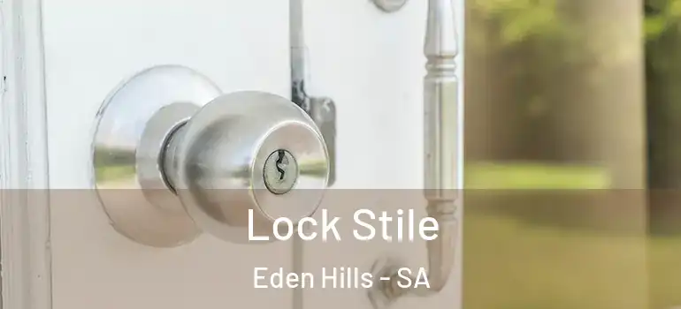 Lock Stile Eden Hills - SA