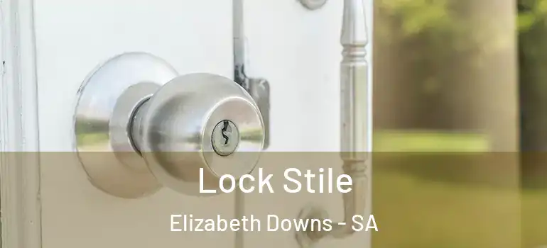 Lock Stile Elizabeth Downs - SA