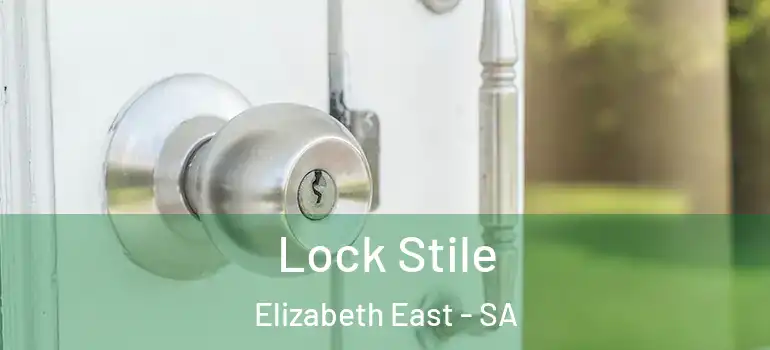 Lock Stile Elizabeth East - SA