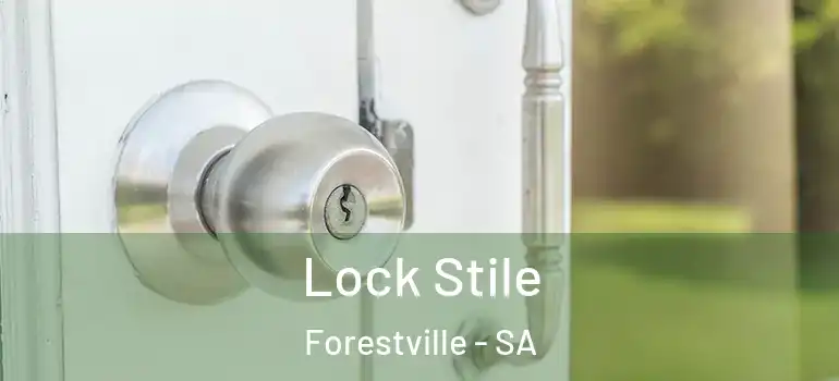 Lock Stile Forestville - SA