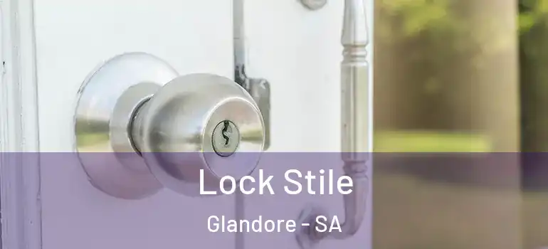 Lock Stile Glandore - SA