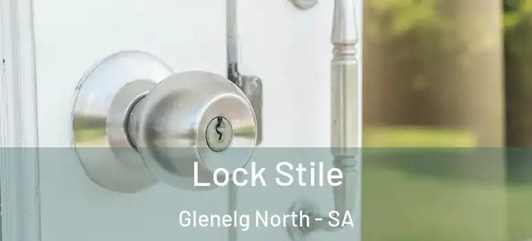 Lock Stile Glenelg North - SA