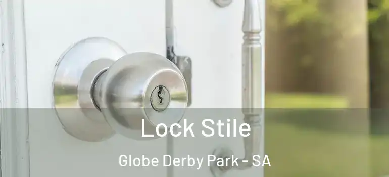 Lock Stile Globe Derby Park - SA