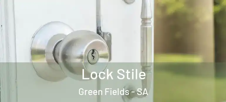 Lock Stile Green Fields - SA
