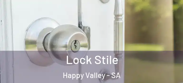 Lock Stile Happy Valley - SA
