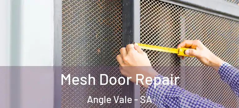 Mesh Door Repair Angle Vale - SA