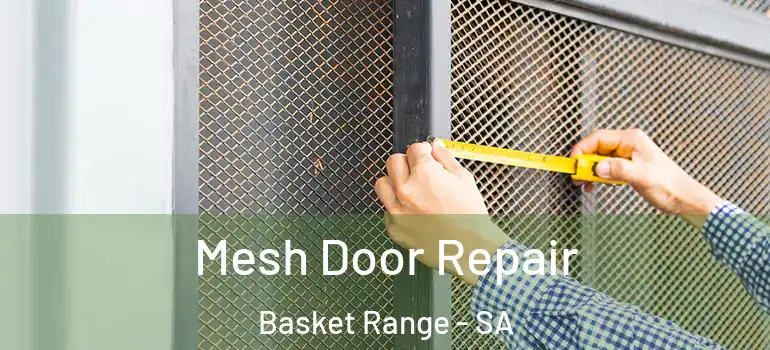 Mesh Door Repair Basket Range - SA