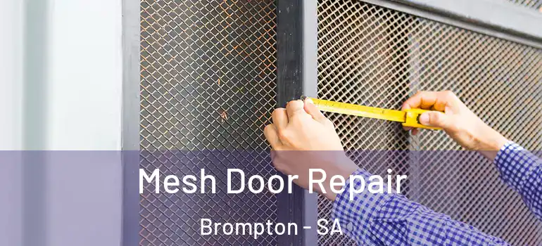 Mesh Door Repair Brompton - SA