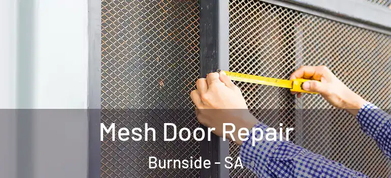 Mesh Door Repair Burnside - SA