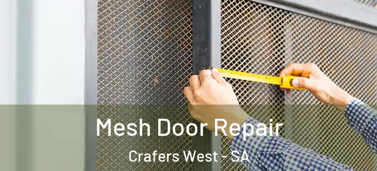 Mesh Door Repair Crafers West - SA